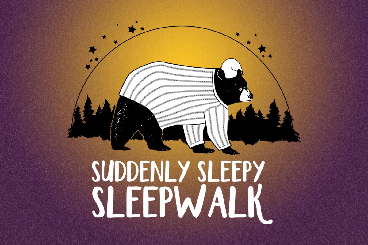 Suddenly Sleepy Sleepwalk